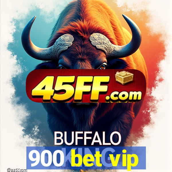 900 bet vip